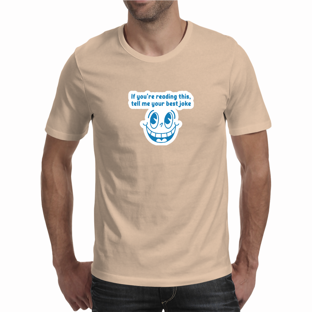 Tell me your best joke - Unisex T-shirt (NovelThredds)