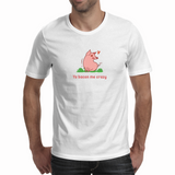 Ya bacon me crazy - Unisex T-shirt (NovelThredds)