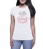 Merry Christmas T-shirts | Wanting A Silent Night (Ladies)