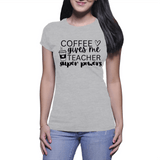 Coffee Gives Me Teacher Super Powers - Women's Tshirt (KdressImpress)